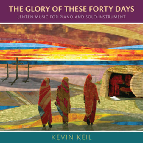The Glory of These Forty Days