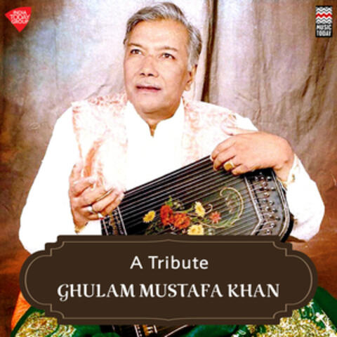 A Tribute - Ghulam Mustafa Khan