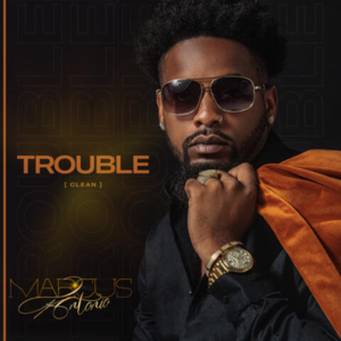 Trouble