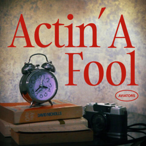 Actin' A Fool