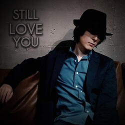Still Love You