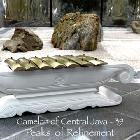 Gamelan of Central Java - 39 Peaks of Refinement