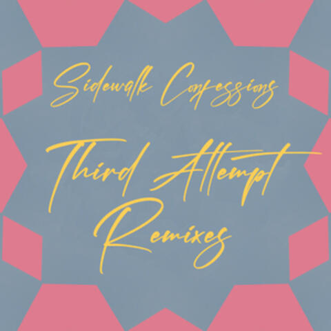 Sidewalk Confessions (Third Attempt Remixes)