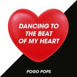 Dancing to the Beat of My Heart