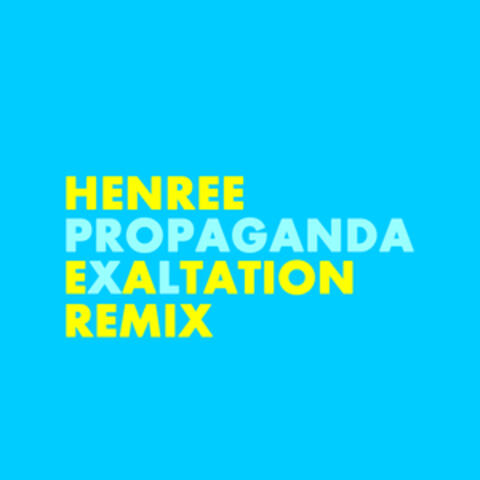 Propaganda - Exaltation Remix