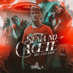 Senta No Cacete