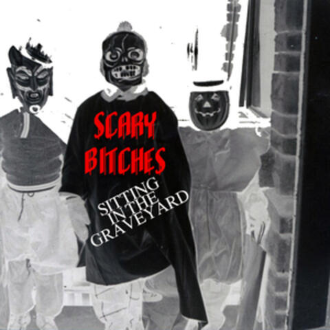 Scary Bitches