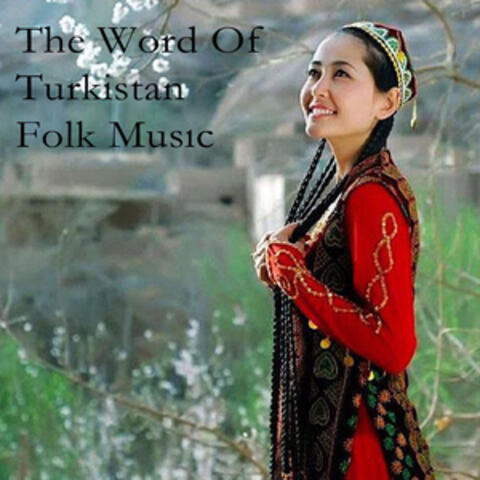 The Word Of Turkistan Folk Music
