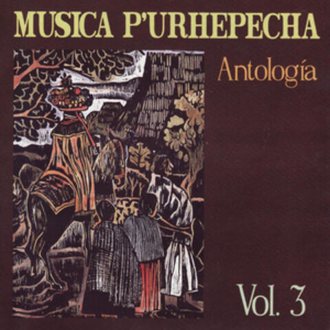 Musica P'urhepecha Antologia Vol. 3