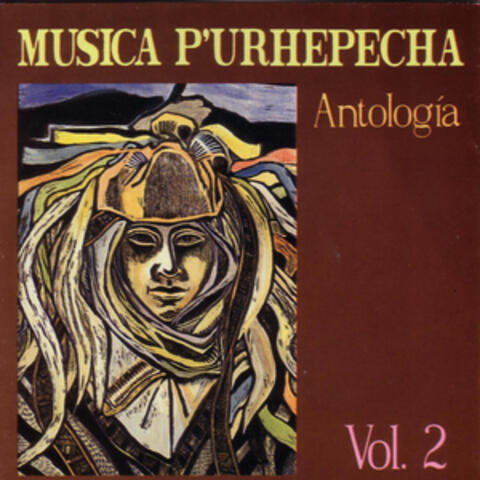 Musica P'urhepecha Antologia Vol. 2