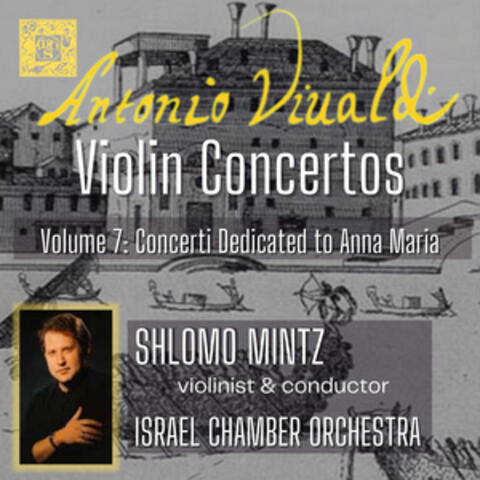 Vivaldi: Violin Concertos, Vol. 7: Anna Maria Violin Concertos