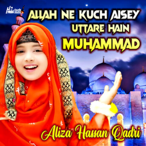 Allah Ne Kuch Aisey Uttare Hein Muhammad