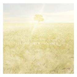 Love Flows with Sorrow