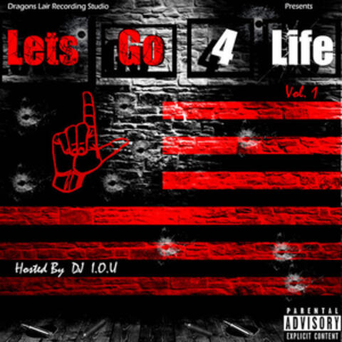 Lets Go 4 Life Vol.1, Hosted by DJ I.O.U.
