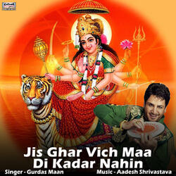 Jis Ghar Vich Maa Di Kadar Nahin