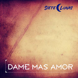 Dame Mas Amor