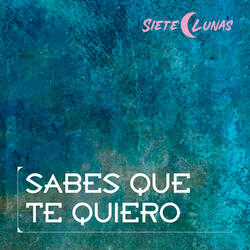 Sabes Que Te Quiero