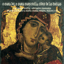 O Maria Dei, O Maria Maris Stella. Códice de las Huelgas