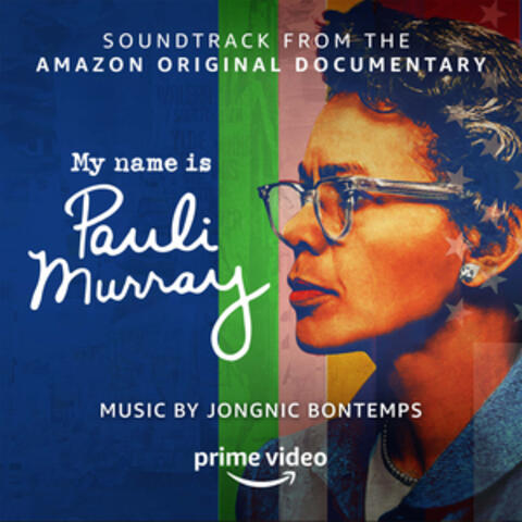 My Name is Pauli Murray (Soundtrack from the Amazon Original Documentary)