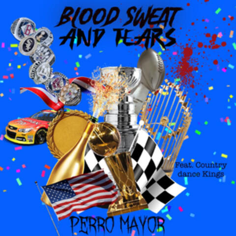 Blood, Sweat and Tears