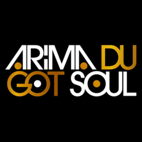 Arima Du Got Soul