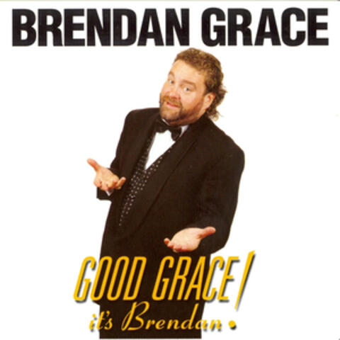 Good Grace It's Brendan