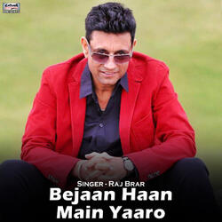 Bejaan Haan Main Yaaro