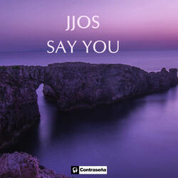 Say You