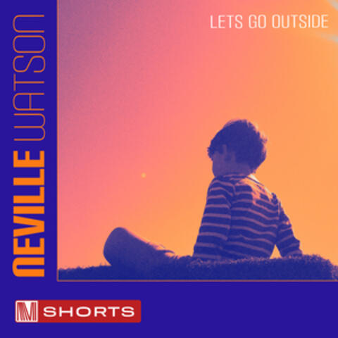 Neville Watson: Let's Go Outside