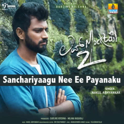 Sanchariyaagu Nee Ee Payanaku (From "Love Mocktail 2")