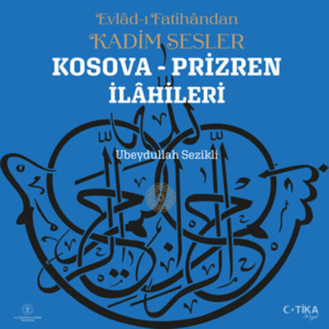 Evladı Fatihandan Kadim Sesler, Kosova Prizren İlahileri