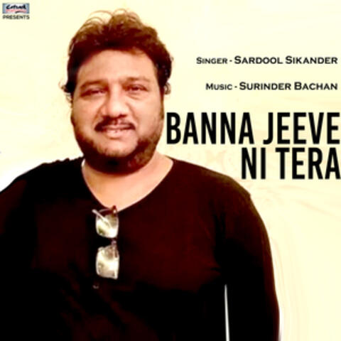 Banna Jeeve Ni Tera - Single
