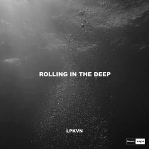 Rolling in the Deep