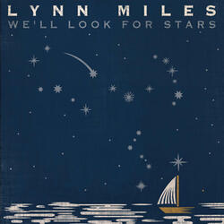 Lynn Miles (July 3) - We'll Look for Stars - 11 Because We Love