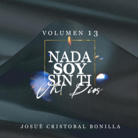 Volumen 13 Nada Soy Sin Ti, Oh! Dios