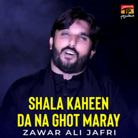 Shala Kaheen Da Na Ghot Maray - Single