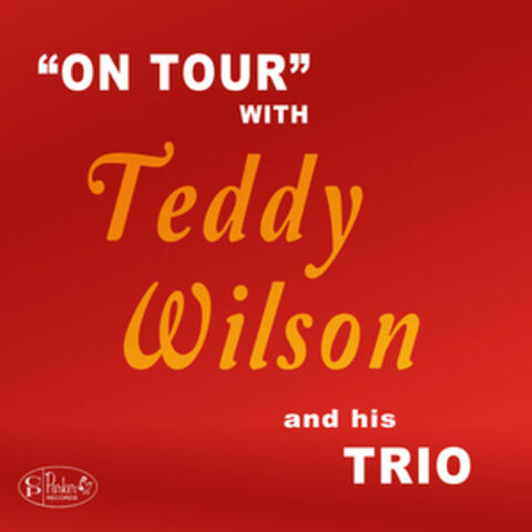 "On Tour" With Teddy Wilson and His Trio