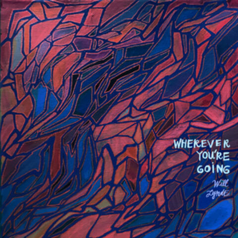 Wherever You're Going