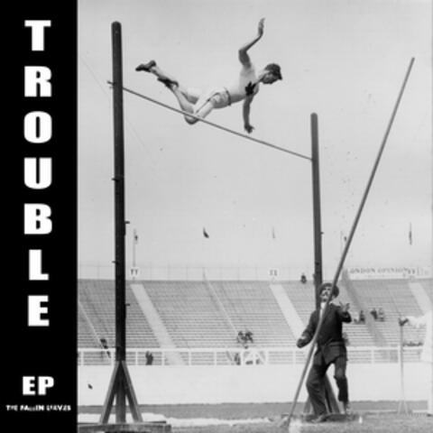 Trouble