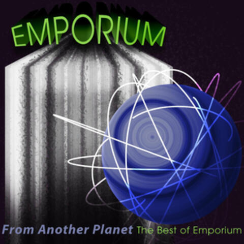 From Another Planet - The Best Of Emporium (1998-2011)