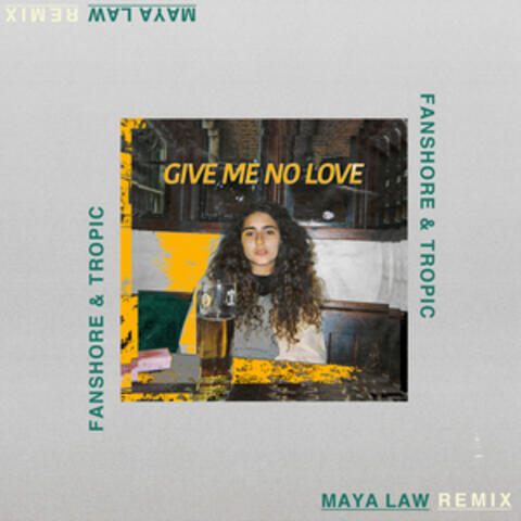 Give Me No Love