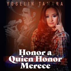 Honor a Quien Honor Merece