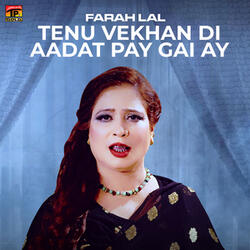 Tenu Vekhan Di Aadat Pay Gai Ay