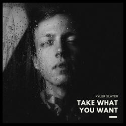 Take What You Want