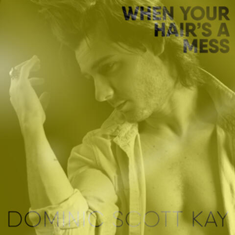 When Your Hair's a Mess