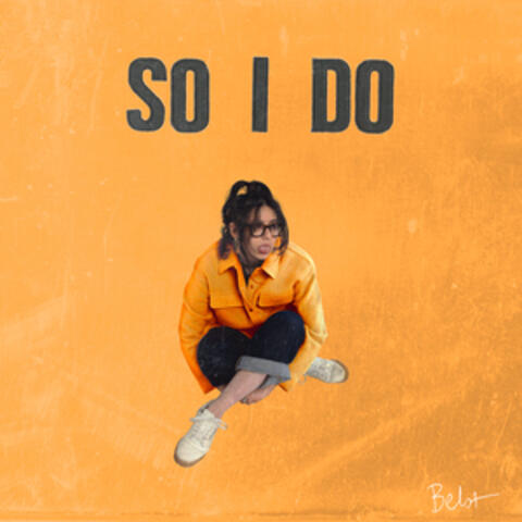 So I Do