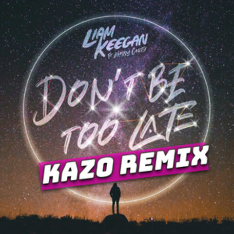 Dont Be Too Late