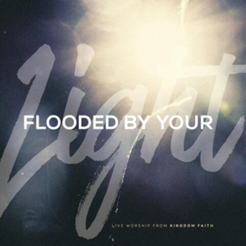 Flooded by Your Light