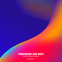 Tomorrow Can Wait