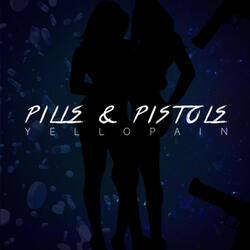 Pills & Pistols